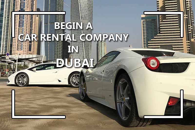 Begin a Car Rental Company in Dubai